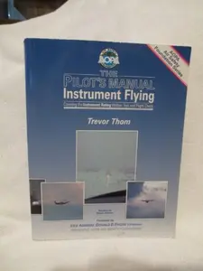 USED-The Pilot's Manual Instrument Flying Covering the Instrument Rating Written Test and Flight Check 1990 by Trevor Thom (Paperback)