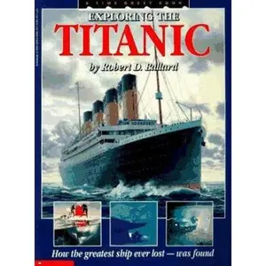 USED-Exploring the Titanic: How the Greatest Ship Ever Lost was Found by Robert D. Ballard (Paperback)