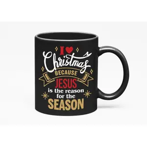 I Love Christmas Because Jesus Is The Reason, The Season. Xmas Graphic Design, Black 11oz Ceramic Mug