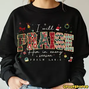 I Will Praise Him in Every Season Unisex Sweatshirt, Joy To The World, Patchwork Coquette Jesus Christmas, Christian Christmas, Bible Verse, For Men and Women