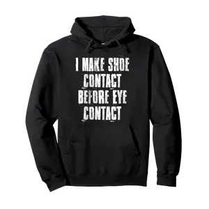 i Make Shoe Contact Before Eye Contact Pullover Hoodie - Arturopell Shop Zb08hwdstwr