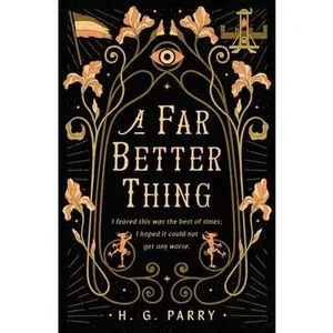 A Far Better Thing -- H. G. Parry - Paperback