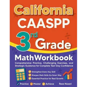 California CAASPP 3rd Grade Math Workbook: Comprehensive Practice, Challenging Exercises, and Strategic Guidance for Complete Test-Day Confidence - Paperback