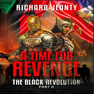 Richard Jeanty A Time for Revenge The Black Revolution Part II Soft Cover Edition Unity in Justice Quest