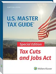 USED-U.S. Master Tax Guide, special edition: Tax Cuts and Jobs Act by CCH Tax Law (Paperback)