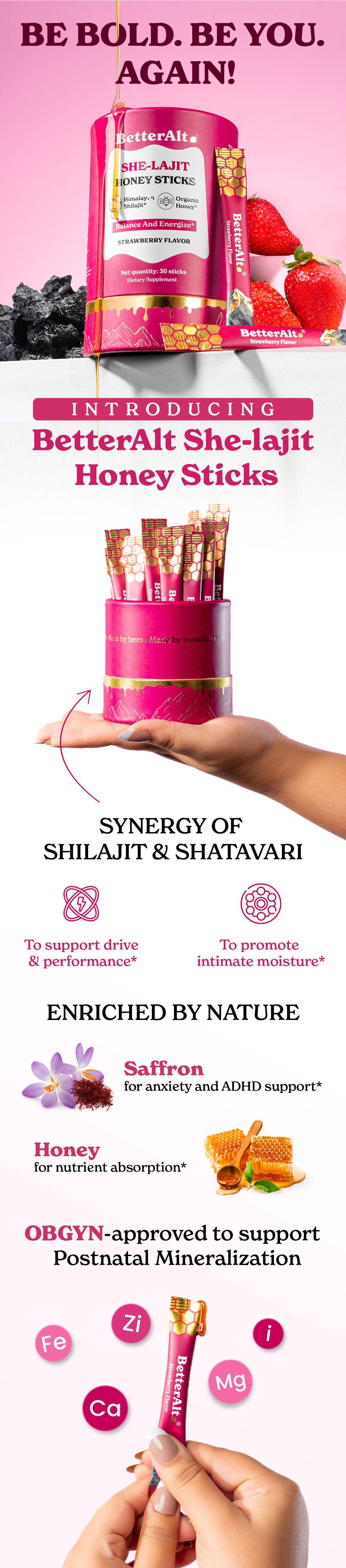 Women Multi-Mineral Honey Sticks | BetterAlt SHE-Lajit | Shilajit, Shatavari & Saffron | Hormonal Balance & Energy - 30 Honey Packs Women Multi-Mineral Honey Sticks | BetterAlt SHE-Lajit | Shilajit, Shatavari & Saffron | Hormonal Balance & Energy - 30 Honey Packs