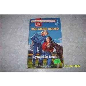 USED-One More Rodeo (Harlequin Superromance No. 765) by Lynnette Kent (Unknown)