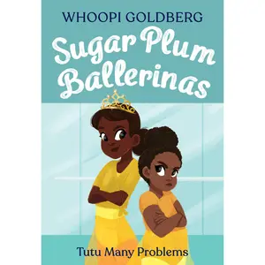 Sugar Plum Ballerinas: Tutu Many Problems (previously published as Terrible Terrel) by Whoopi Goldberg, Deborah Underwood, Ashley Evans [Paperback Book]