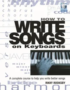 USED-How to Write Songs on Keyboards: A Complete Course to Help You Write Better Songs [With CD] by Rooksby, Rikky (Paperback)