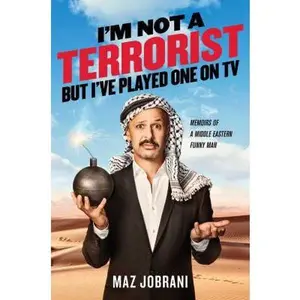 USED-I'm Not a Terrorist, But I've Played One On TV: Memoirs of a Middle Eastern Funny Man by Maz Jobrani (Hardcover)