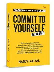 USED-Commit to Yourself : Break Free by Nancy Katyal (Paperback)