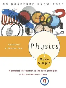 USED-Physics Made Simple: A Complete Introduction to the Basic Principles of This Fundamental Science by de Pree, Christopher G. (Paperback)