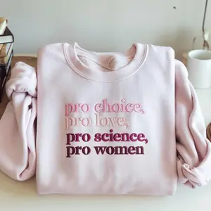 Women's Embroidered Pro Choice Sweatshirt – Retro Feminist Long Sleeve Pullover, Pro Love Science Women, LGBTQ & Human Rights Gift