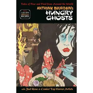 Anthony Bourdain's Hungry Ghosts -- Anthony Bourdain - Hardcover