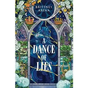 A Dance of Lies -- Brittney Arena, Hardcover