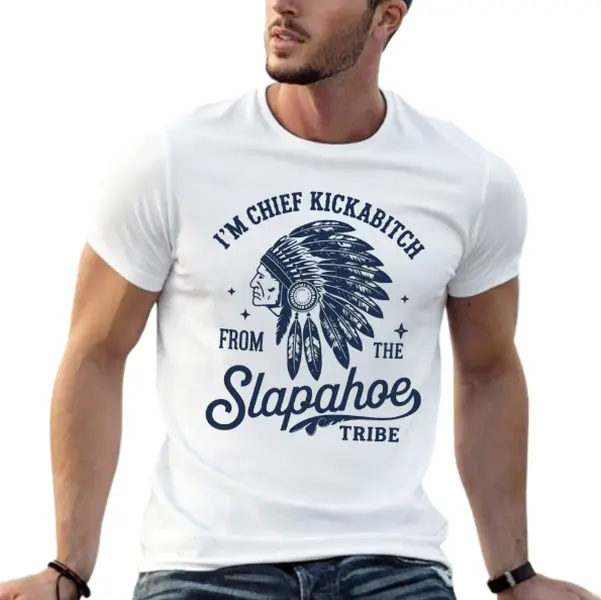 Funny Graphic T-Shirt with "Chief Kickabitch From The Slapahoe Tribe" Print, Unisex 100% Cotton Shortsleeve Round Neck Fashion Clothes, Menswear, Top, Formal, Tribe Theme, Breathable Fabric