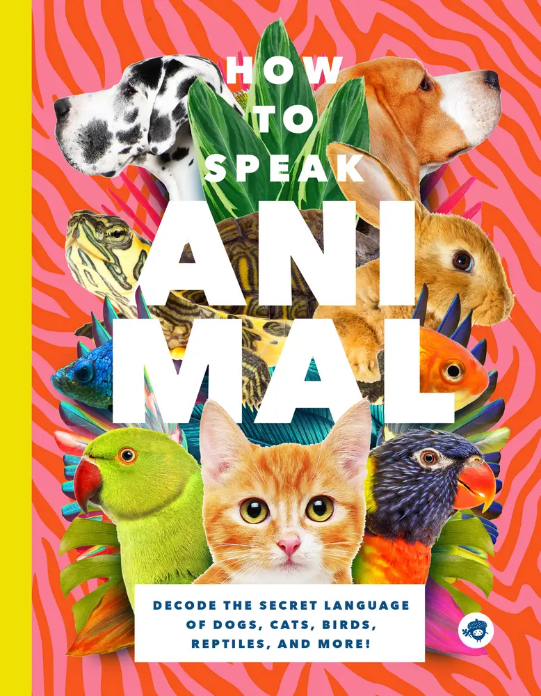 USED-How to Speak Animal: Decode the Secret Language of Dogs, Cats, Birds, Reptiles, and More! by Mattice, Lindy (Paperback)