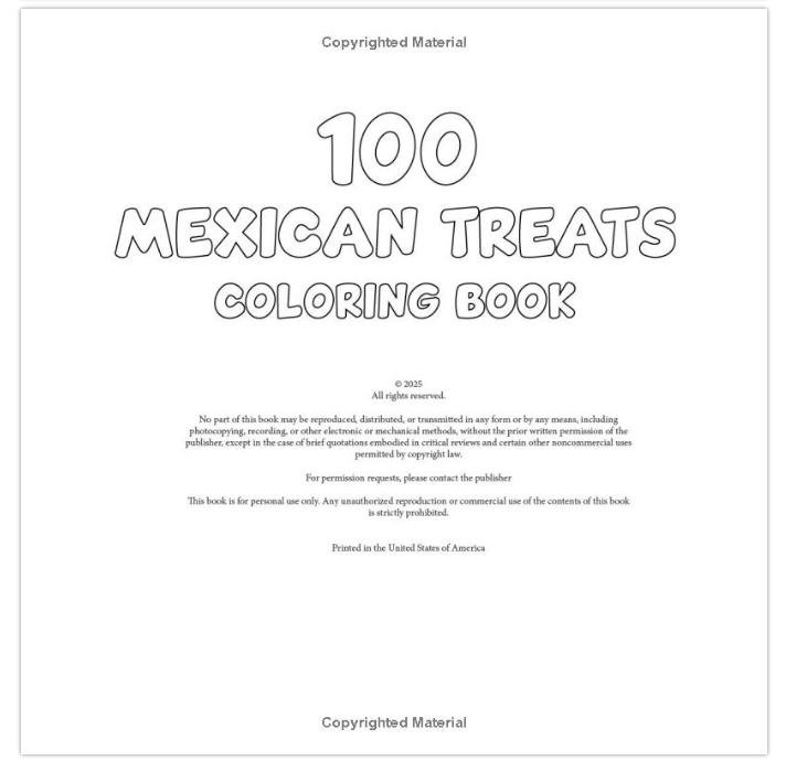 Mexican Treats Coloring Book Bold and Easy: 100 Big and Simple Designs Featuring Traditional Mexican Treats and Foods for Adults, Kids, Teens, Children, and Seniors. for Relaxation and Stress Relief
