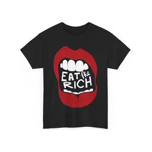 Eat the Rich T-shirt Made In USA For Women For Men [Block Core Threads 180G/230G 100% cotton short-sleeve/hoodie, soft and comfortable]