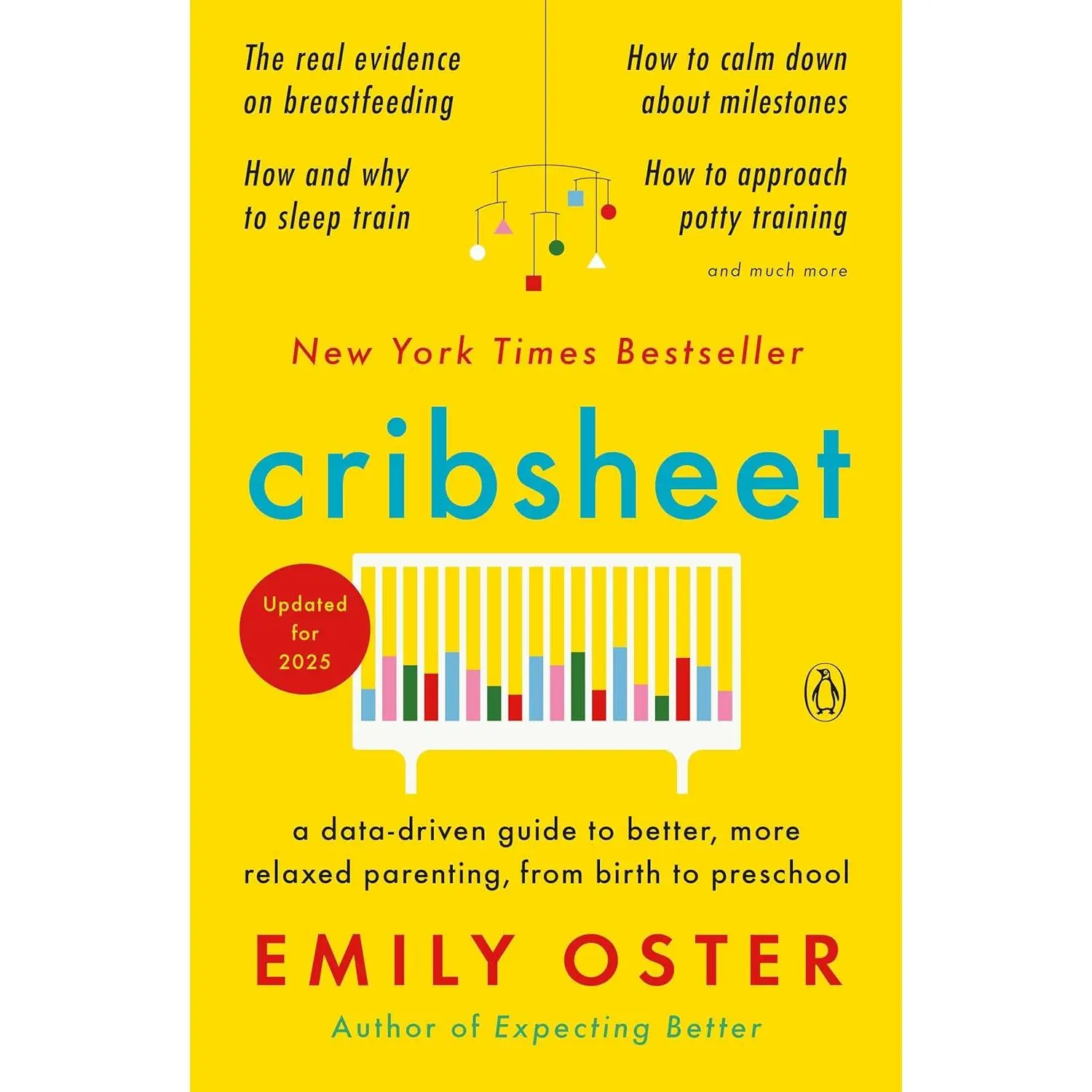 Cribsheet: A Data-Driven Guide to Better, More Relaxed Parenting, from Birth to Preschool (The ParentData Series)