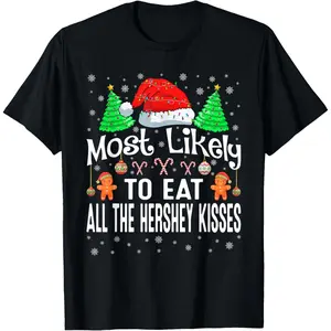 Most Likely To Eat All The Hershey Kisses Christmas Matching T-Shirt, 100% Cotton, Single Side Printed, Black Short Sleeve T-shirt, 1 pc, Christmas Halloween Thanksgiving Gift