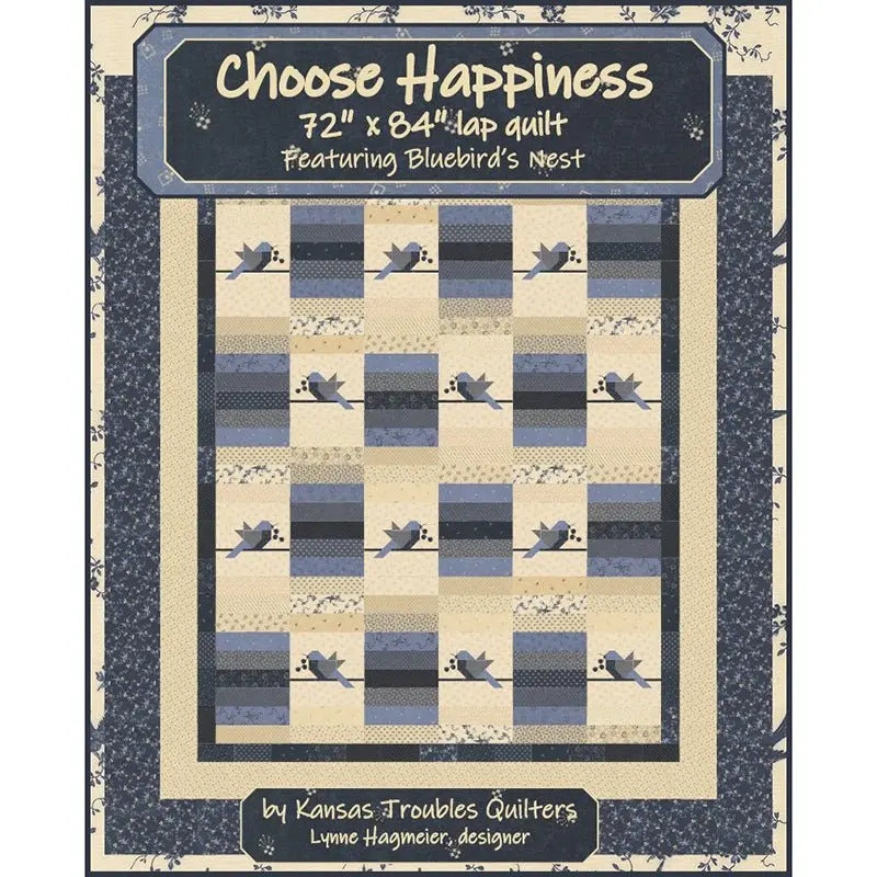 Choose Happiness Quilt Pattern by Kansas Troubles Quilters