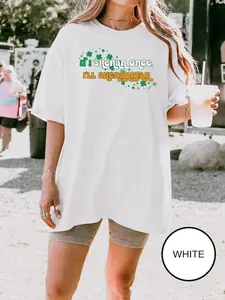 If I Shenan Once I'll Shenanigan T-shirt with clovers St. Patrick's Day Shamrock Humor
