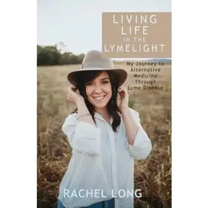 USED-Living Life in the LymeLight by Rachel Long (Paperback)