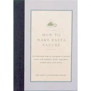 USED-How to Make Pasta Sauces by Editors of Cook's Illustrated Magazine (Hardcover)