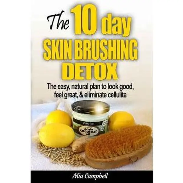 USED-The 10-Day Skin Brushing Detox: The Easy, Natural Plan to Look Great, Feel Amazing, & Eliminate Cellulite by Mia Campbell (Paperback)