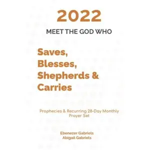 USED-2022, Meet the God Who Saves, Blesses Shepherds and Carries: A 28-Day Prophetic Devotional With Prayers by Ebenezer Gabriels (Hardcover)