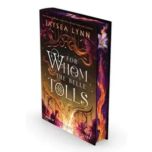 For Whom the Belle Tolls (Deluxe Limited Edition) -- Jaysea Lynn, Hardcover