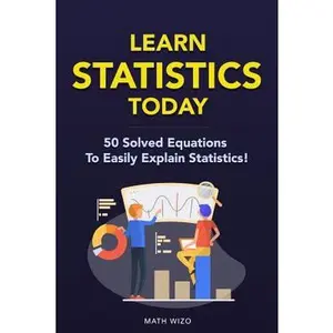 USED-Learn Statistics Today: 50 Solved Equations To Easily Explain Statistics! by Wizo, Math (Paperback)