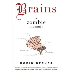 Brains: A Zombie Memoir by Robin Becker [Paperback Book]