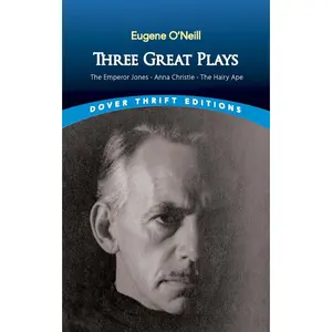 USED-Three Great Plays: The Emperor Jones, Anna Christie, the Hairy Ape by O'Neill, Eugene (Paperback)