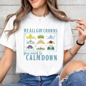 We All Got Crowns Shirt, You Need to Calm Down Tee Shirt, Princess Tiaras, Princess Crowns T-Shirt, Group Matching Shirts, Sweatshirt, Hoodie