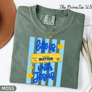 Comfort Colors T-Shirt – Life is Butter with Jesus, Premium Cotton, Soft & Durable | Perfect for Everyday Wear