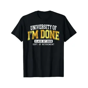 University of I'm Done Class 2026 Retired Teacher Retirement T-Shirt - Funny Retirement Gift for Teachers, Loose Fit Slogan Shirt for Graduation, Christmas, Valentines & Veterans Day - Funny Educator Apparel 2026 Retirement Party Gift