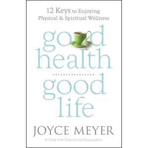 Good Health, Good Life by Joyce Meyer [Hardcover Book]