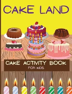 USED-Cake Activity Book for Kids: How to Draw Cupcake/Coloring Pages/Dot to Dot/Using Step by Step, Including Different Cupcakes and More by Garza, Ava (Paperback)