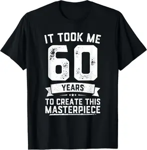 100% Cotton Funny 60 Years Old Joke 60th Birthday Gag Gift Idea T-Shirt