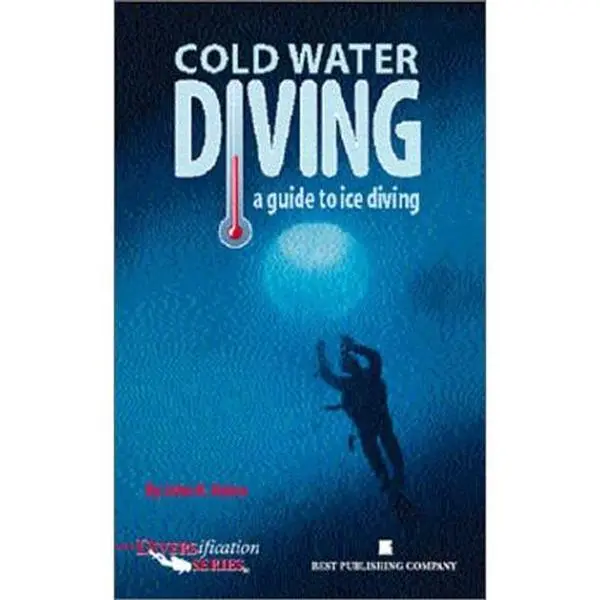 USED-Cold Water Diving: A Guide to Ice Diving (Diversification Series) by John N. Heine (Paperback)