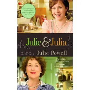 USED-Julie and Julia: My Year of Cooking Dangerously by Powell, Julie (Unknown)