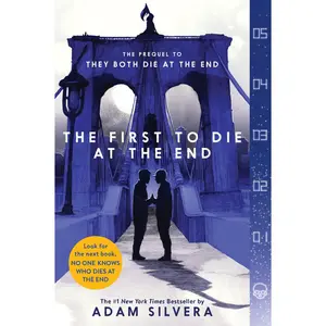 The First to Die at the End (They Both Die at the End Series: Volume Number 2) by Adam Silvera [Paperback Book]