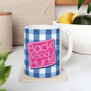 Back and Body Hurt Mug Perfect for Cozy Mornings, Gifts for Coffee Lovers, Tea, Picnics, Birthdays, Holidays