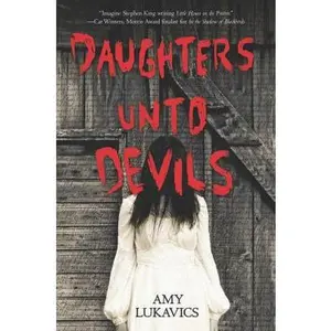 USED-Daughters Unto Devils: A Chilling Debut by Lukavics, Amy (Paperback)