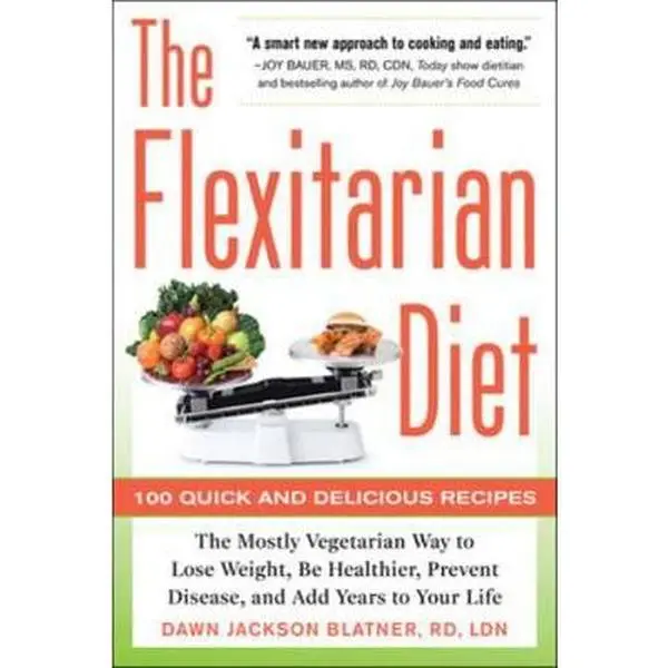USED-The Flexitarian Diet: The Mostly Vegetarian Way to Lose Weight, Be Healthier, Prevent Disease, and Add Years to Your Life by Blatner, Dawn Jackson (Paperback)
