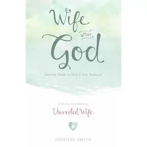 USED Book - Wife After God: Drawing Closer to God & Your Husband by Smith, Aaron (Paperback) - english