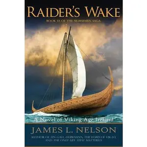 USED-Raider's Wake: A Novel of Viking Age Ireland by Nelson, James L. (Paperback)