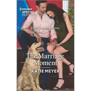 USED-The Marriage Moment by Meyer, Katie (Mass Market Paperback)